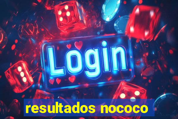 resultados nococo